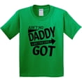 thumbnail image 3 of Inktastic Ain't No Daddy Like the One I Got Father's Day for Kids Youth T-Shirt, 3 of 5