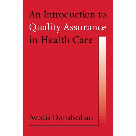 An Introduction to Quality Assurance in Health Care, (Hardcover)