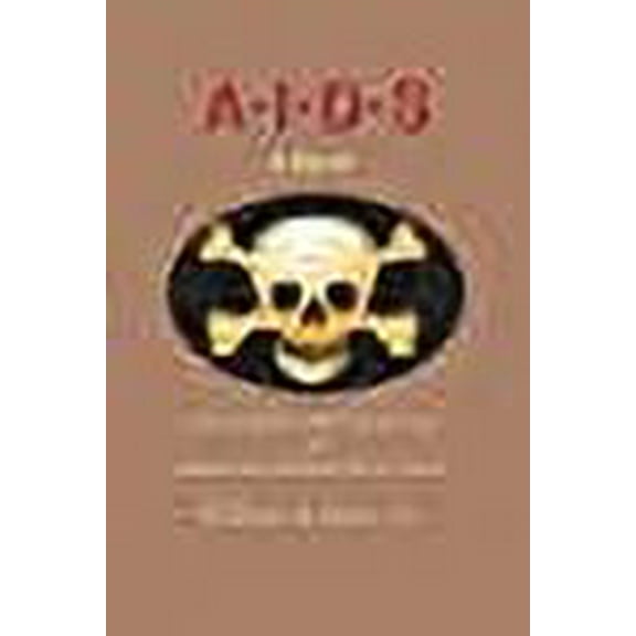 A.I.D.S.: Acquired Immune Deficiency Syndrome (or) Antipersonnel Intelligence Disease System (Paperback)