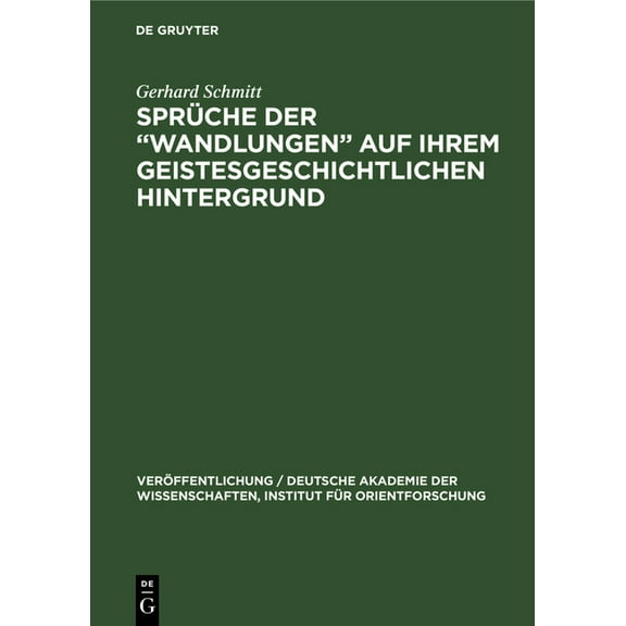 Veröffentlichung / Deutsche Akademie Der Sprüche der "Wandlungen" auf ihrem geistesgeschichtlichen Hintergrund, Book 76, (Hardcover)
