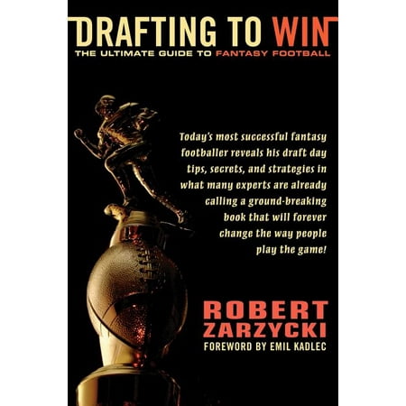 Drafting to Win : The Ultimate Guide to Fantasy Football