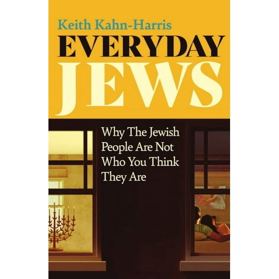Everyday Jews: Why the Jewish People Are Not Who You Think They Are, (Paperback)