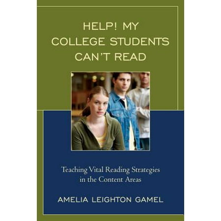 Help! My College Students Can't Read : Teaching Vital Reading Strategies in the Content (Best Reading Strategies For College Students)