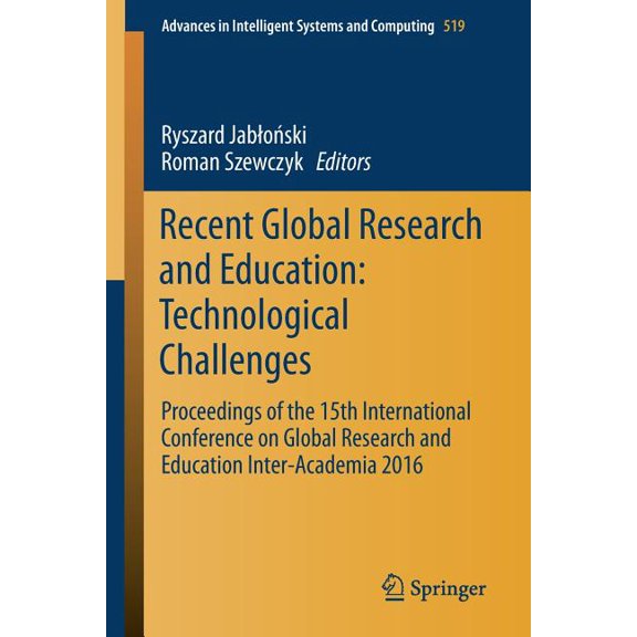 Advances in Intelligent Systems and Comp Recent Global Research and Education: Technological Challenges: Proceedings of the 15th International Conference on Glob, Book 519, (Paperback)
