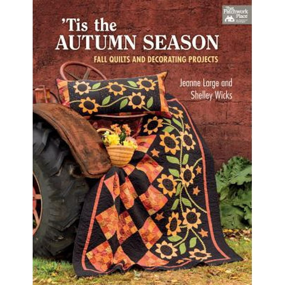 Pre-Owned 'tis the Autumn Season: Fall Quilts and Decorating Projects (Paperback) 1604682477 9781604682472