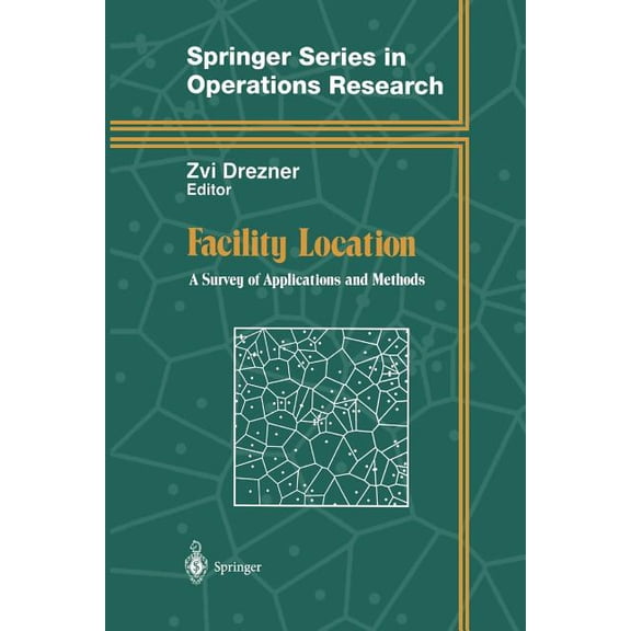 Springer Operations Research and Financi Facility Location: A Survey of Applications and Methods, (Paperback)