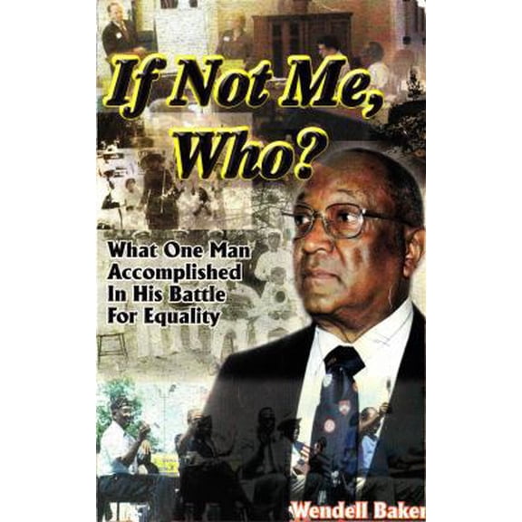 Pre-Owned If Not Me Who?: What One Man Accomplished in His Battle for Equality (Paperback) 1622880722 9781622880720