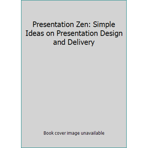 Pre-Owned Presentation Zen: Simple Ideas on Presentation Design and Delivery (Paperback) 0321820207 9780321820204