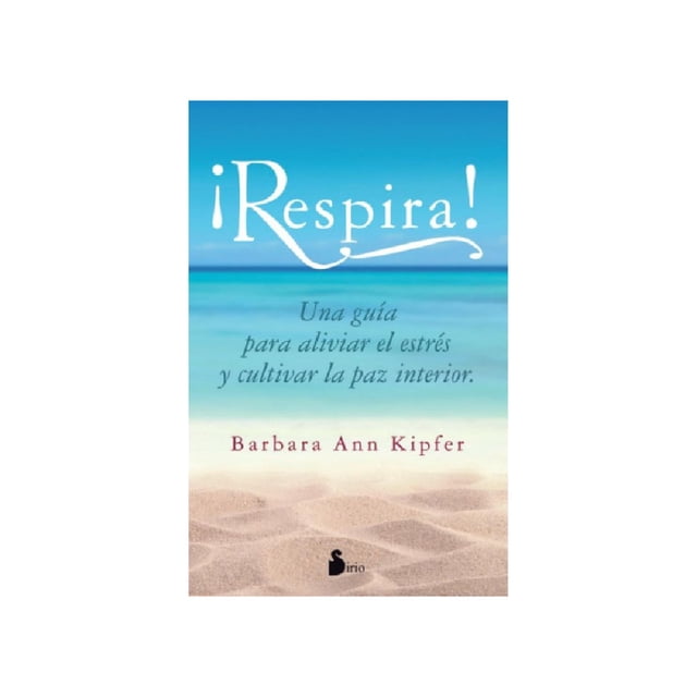 Libro ¡respira! Tapa Blanda, Autor Barbara Ann Kipfer, Editorial Editorial Sirio