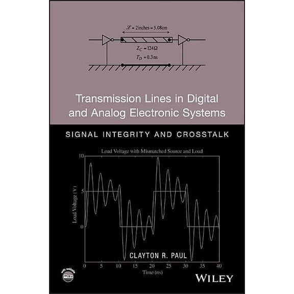 Transmission Lines in Digital and Analog Electronic Systems: Signal Integrity and CrossTalk, (Paperback)