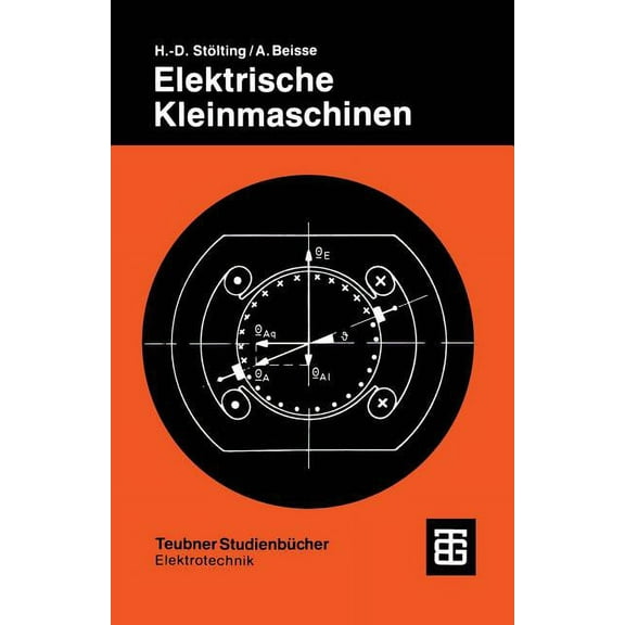 Teubner StudienbÃ¼cher Technik Elektrische Kleinmaschinen: Eine EinfÃ¼hrung, (Paperback)