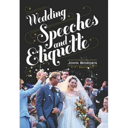Wedding Speeches And Etiquette, 7th Edition -