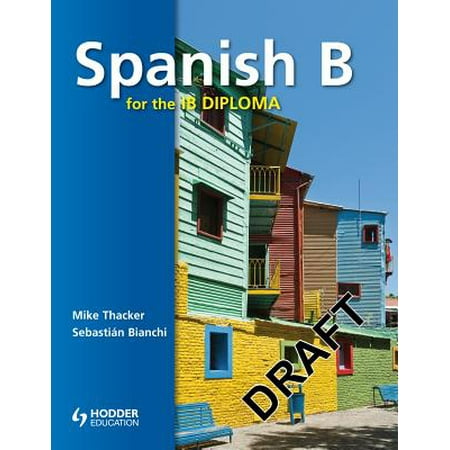 Spanish B for the Ib Diploma Student's Book (Best Universities For Ib Students)