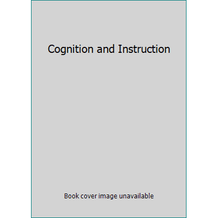 Cognition and Instruction, Used [Paperback]