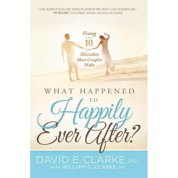 Pre-Owned What Happened to Happily Ever After?: Fixing the 10 Mistakes Most Couples Make (Paperback) 1629986933 9781629986937