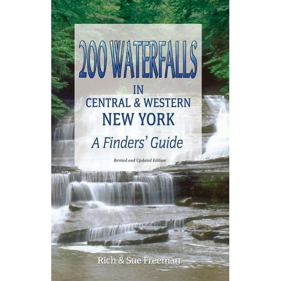 200 Waterfalls in Central and Western New York : A Finder's Guide (Paperback)