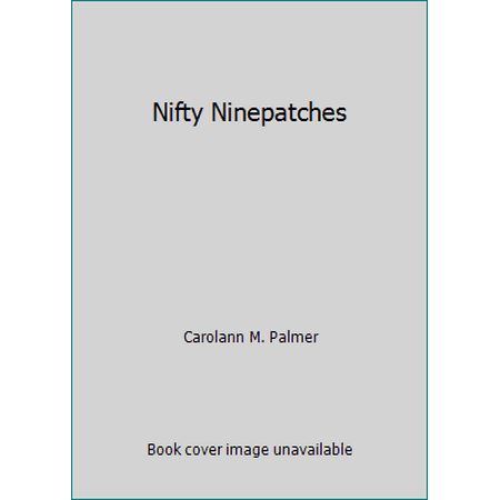 Nifty Ninepatches [Paperback - Used]