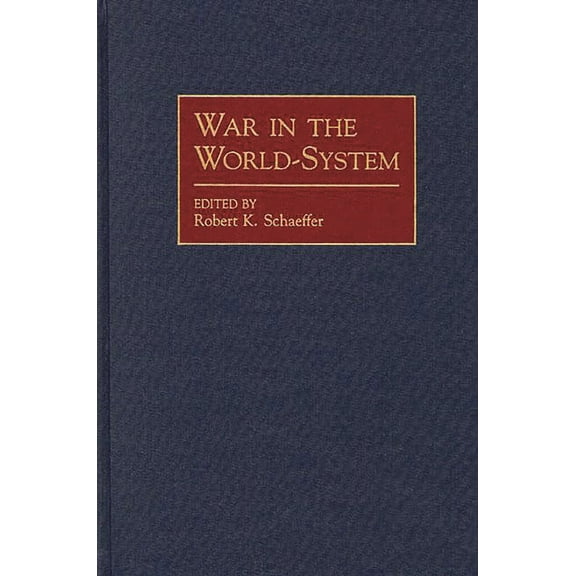Studies in the Political Economy of the War in the World-System, Book 93, (Hardcover)