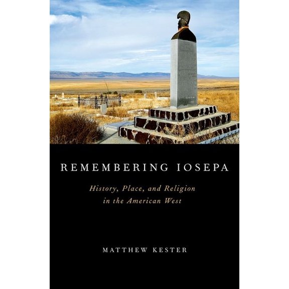 Remembering Iosepa: History, Place, and Religion in the American West, (Hardcover)