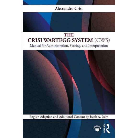The Crisi Wartegg System (Cws): Manual for Administration, Scoring, and Interpretation, (Paperback)