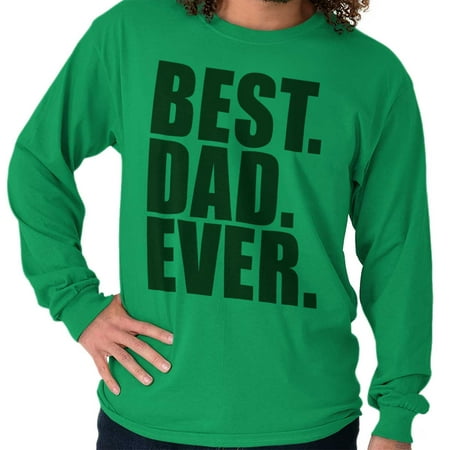 Brisco Brands Best Dad Ever Fathers Day Daddy Mens Long Sleeve