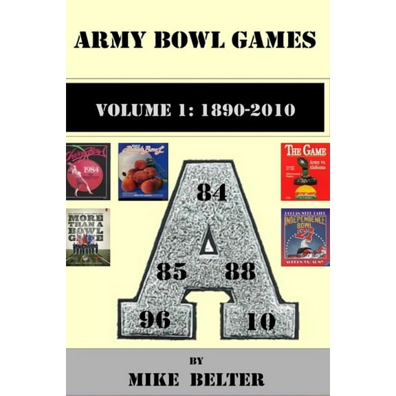 Army Bowl Games, Volume 1: 1890-2010 (Paperback) by Mike Belter