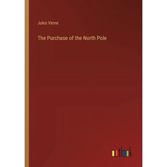 The Purchase of the North Pole (Paperback)