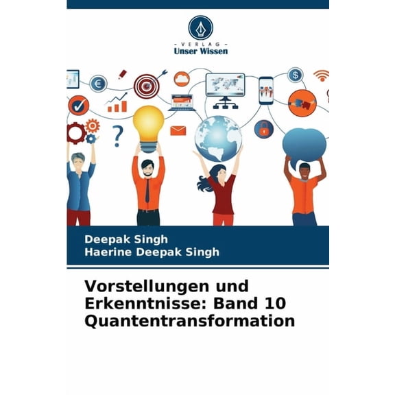 Vorstellungen und Erkenntnisse: Band 10 Quantentransformation, (Paperback)