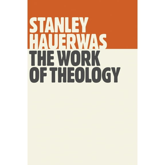 The Work of Theology (Paperback)