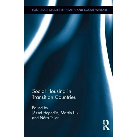 Routledge Studies in Health and Social W Social Housing in Transition Countries, Book 10, (Hardcover)