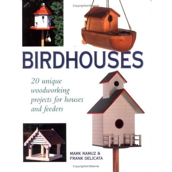 Pre-Owned Birdhouses: 20 Unique Woodworking Projects for Houses and Feeders (Paperback) 0882669176 9780882669175