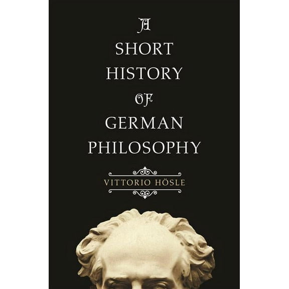 A Short History of German Philosophy, (Paperback)