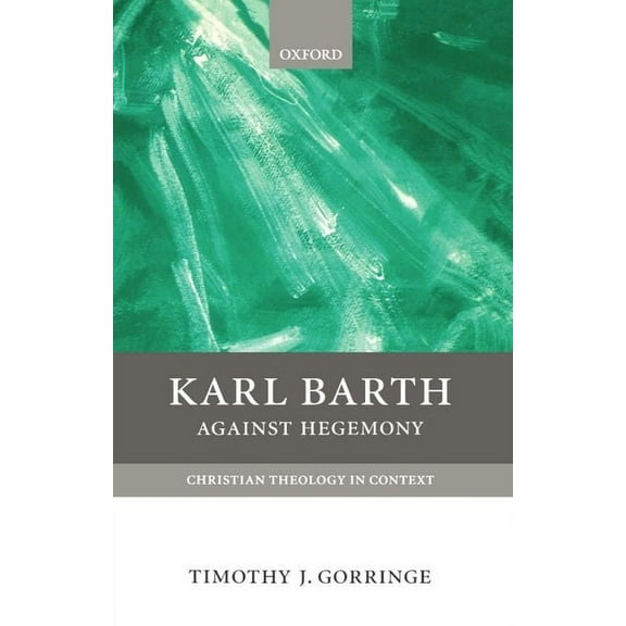 Christian Theology in Context Karl Barth: Against Hegemony, (Paperback)