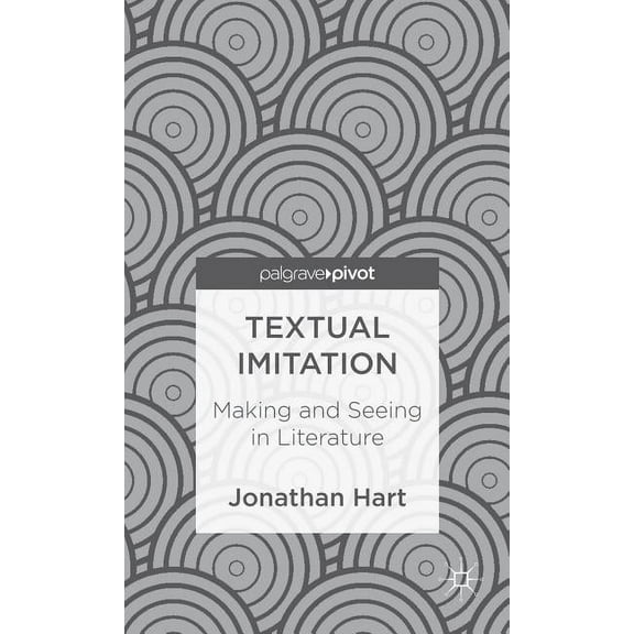 Textual Imitation: Making and Seeing in Literature, (Hardcover)