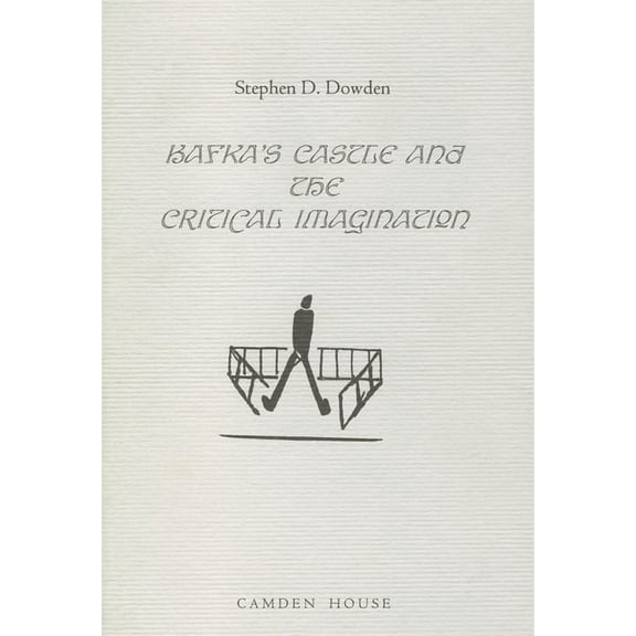 Literary Criticism in Perspective Kafka's the Castle and the Critical Imagination, Book 27, (Hardcover)