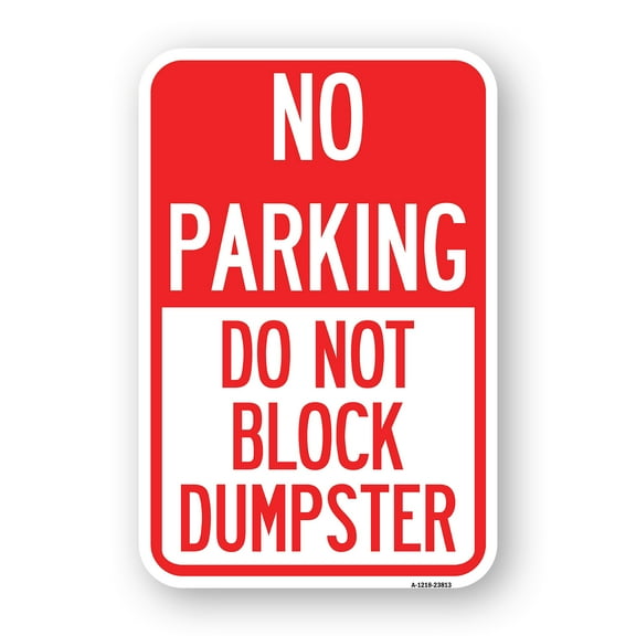 SignMission A-1218-23813 12 x 18 in. Aluminum Sign - No Parking - Do Not Block Dumpster