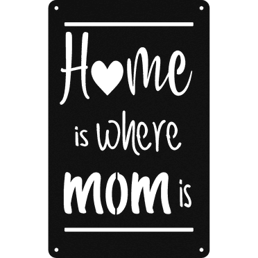 Home Is Where Mom Is - Metal Wall Art