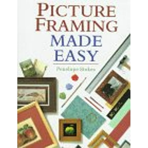 Pre-Owned Picture Framing Made Easy (Hardcover) 0304345237 9780304345236