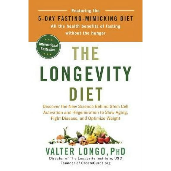 Pre-Owned The Longevity Diet: Discover the New Science Behind Stem Cell Activation and Regeneration (Hardcover 9780525534075) by Valter Longo