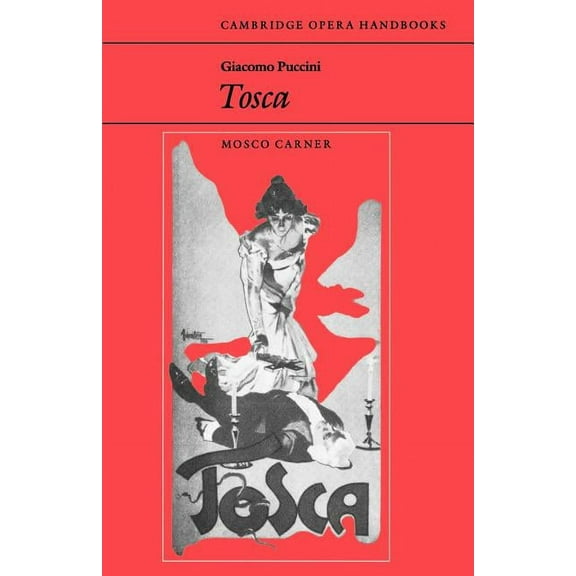 Cambridge Opera Handbooks Giacomo Puccini: Tosca, (Paperback)