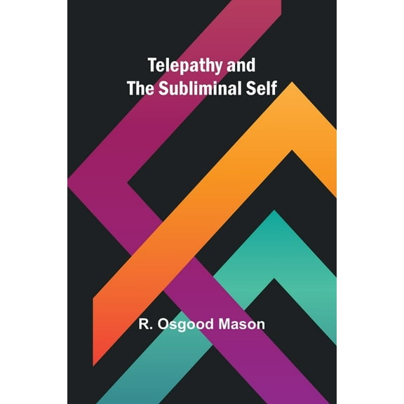 Telepathy and the Subliminal Self, (Paperback)