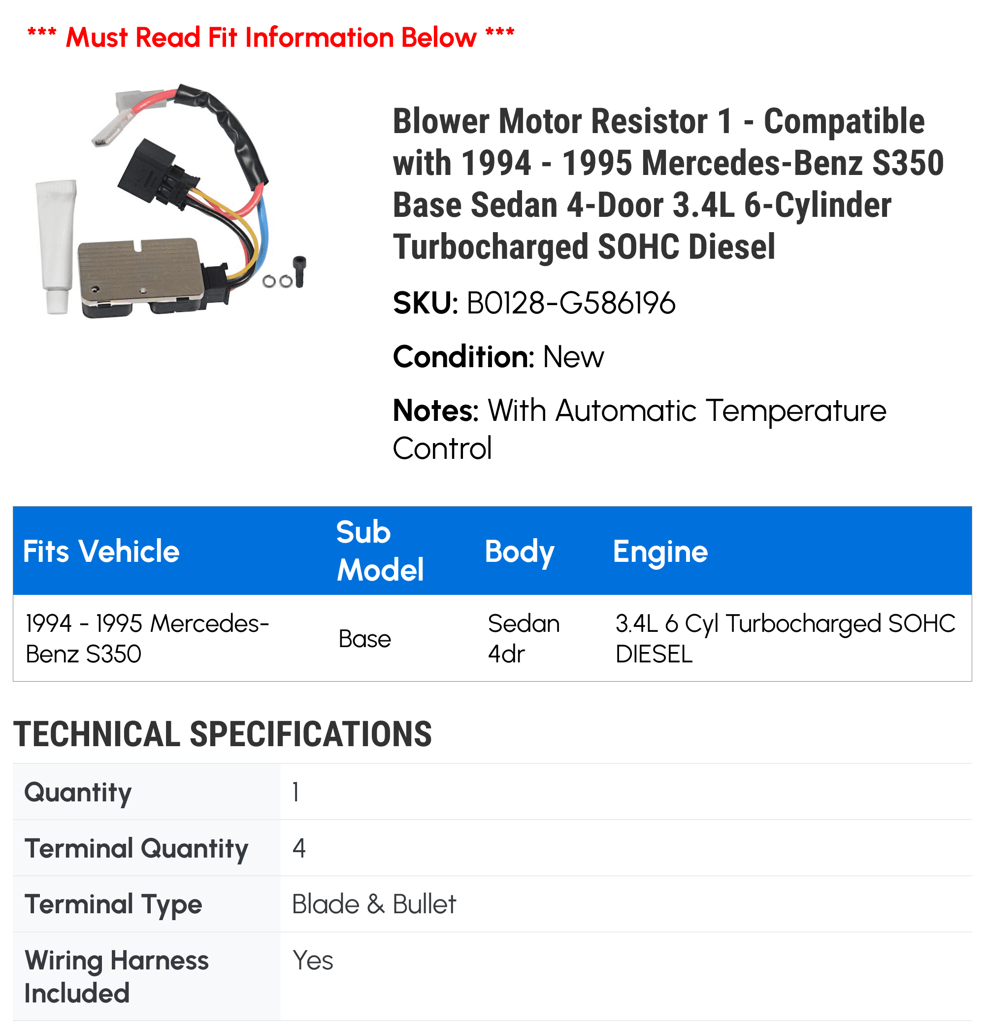 Blower Motor Resistor 1 - Compatible with 1994 - 1995 Mercedes-Benz S350 Base Sedan 4-Door 3.4L 6-Cylinder Turbocharged SOHC Diesel