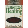 thumbnail image 2 of Pre-Owned Customized Healing: Blending the Best of Eastern and Western Medicine (Paperback) 1591202981 9781591202981, 2 of 2