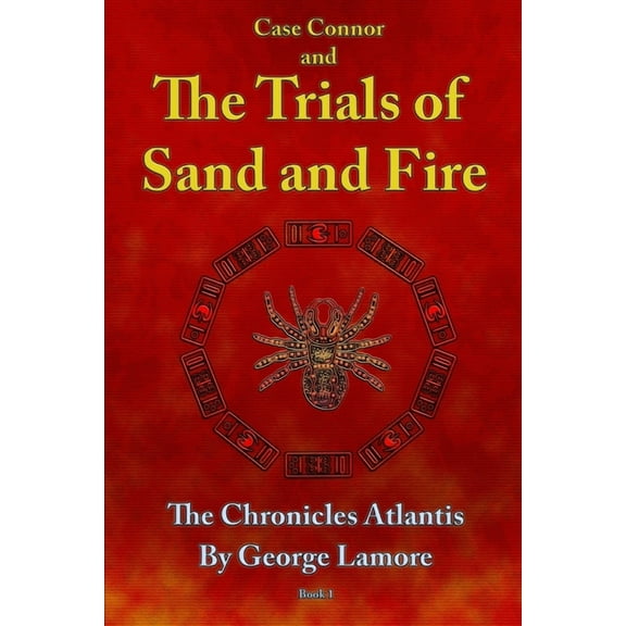 The Chronicles Atlantis: Case Connor and The Trials of Sand and Fire (Paperback)