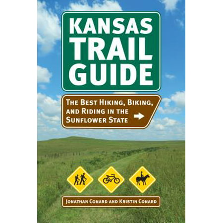 Kansas Trail Guide : The Best Hiking, Biking, and Riding in the Sunflower