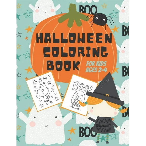 Halloween Coloring Books for Kids Ages 2 Halloween Coloring Book for Kids Ages 2-4: Cute Non-Scary Halloween Designs for Toddlers and Preschoolers Including Witc, Book 1, (Paperback)