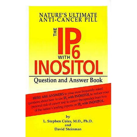 Pre-Owned The IP-6 with Inositol Question and Answer Book: Nature's Ultimate Anti-Cancer Pill (Paperback) 1893910008 9781893910003