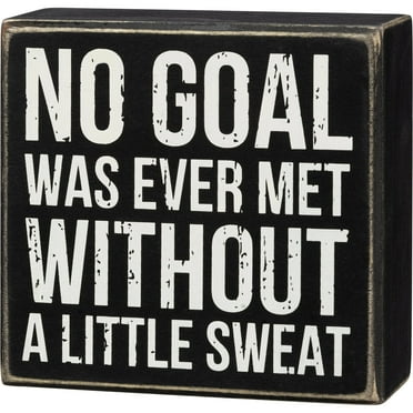 Primitives by Kathy No Goal Was Ever Met Wooden Box Sign