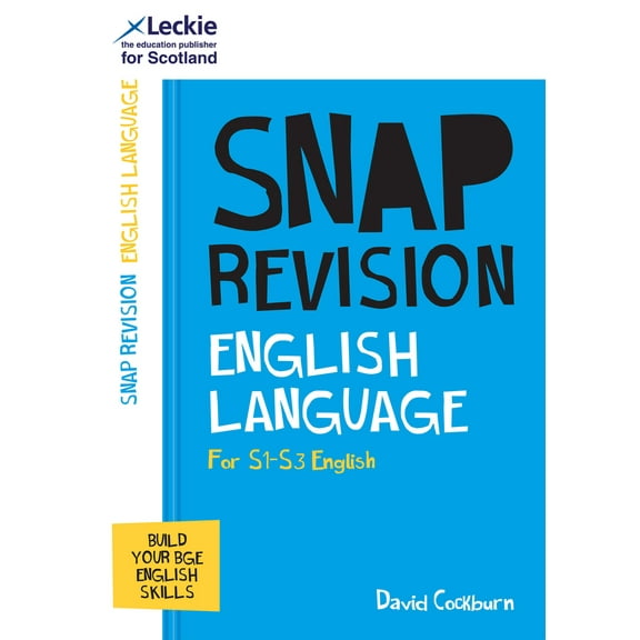 Leckie SNAP Revision: BGE English Language : Revision Guide for S1 to S3 English (Paperback)