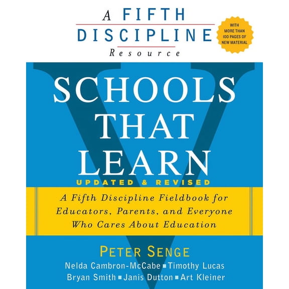 Schools That Learn (Updated and Revised): A Fifth Discipline Fieldbook for Educators, Parents, and Everyone Who Cares ab, (Paperback)